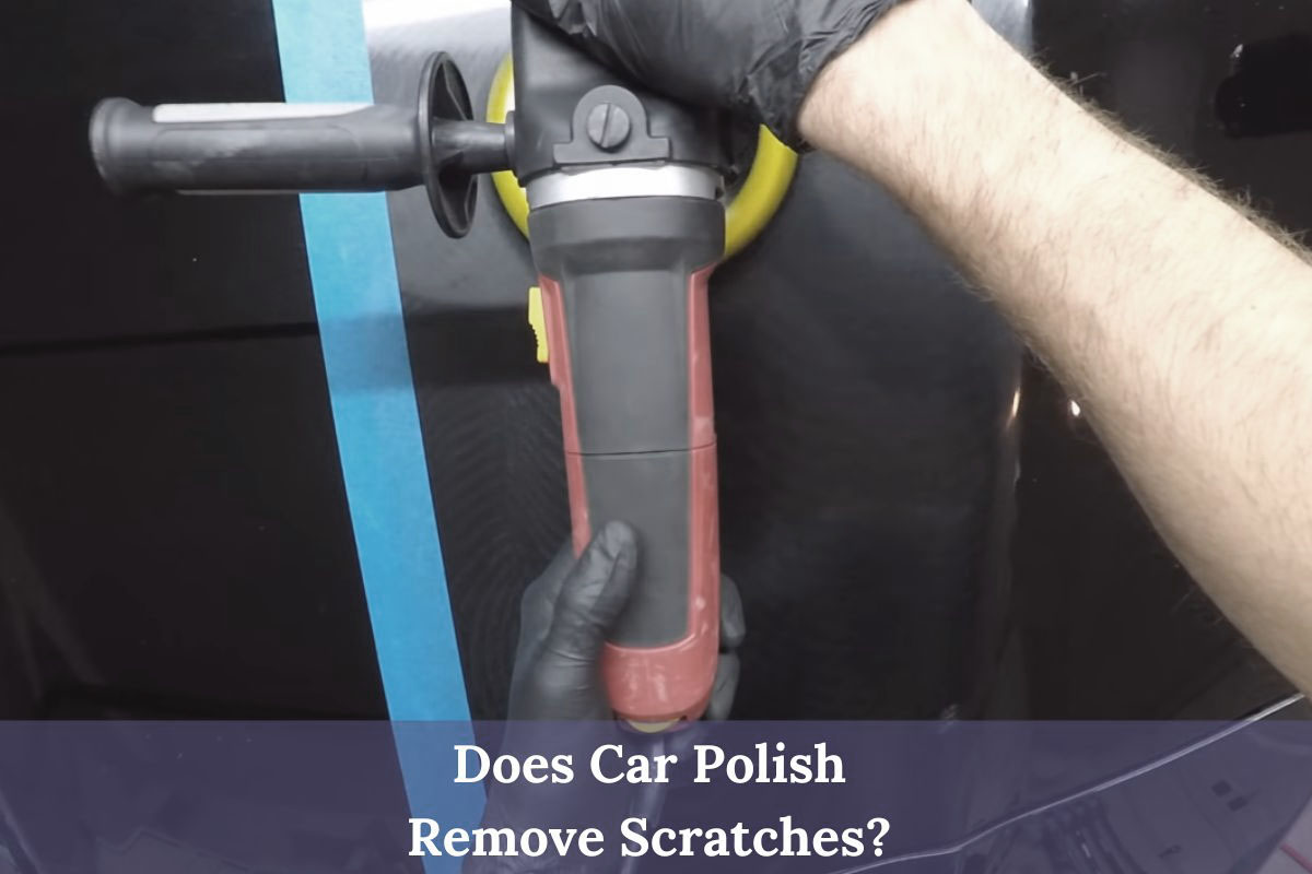 Does Car Polish Remove Scratches?