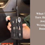 What Size Torx Bit for Jeep Wrangler Doors